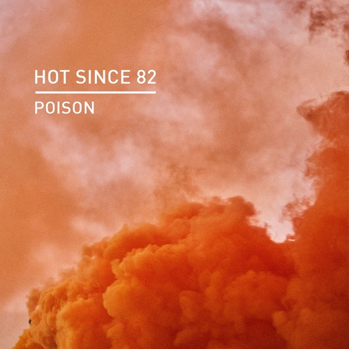 Hot Since 82 - Poison [KD153BP]